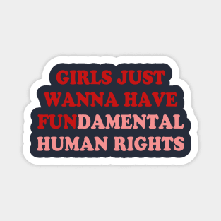 Girls just wanna have fun Magnet