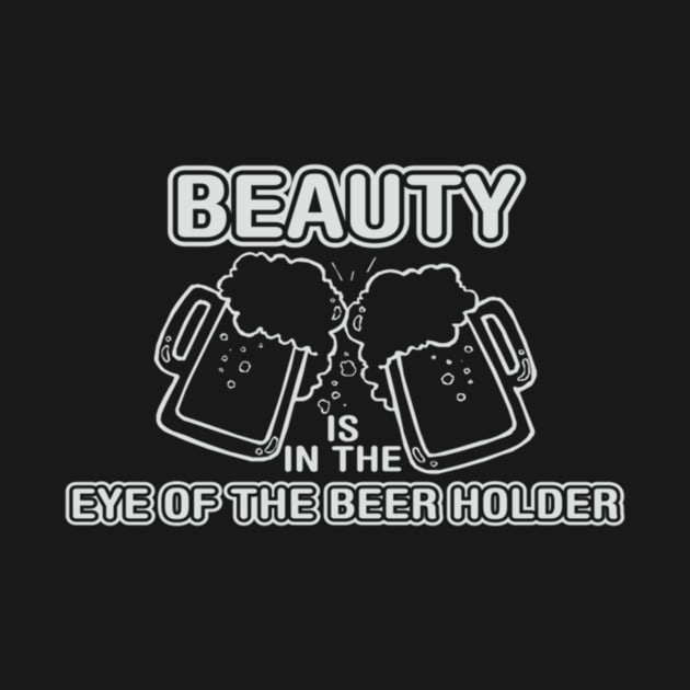 Beauty Is In The Eye Of The Beer Holder by Noerhalimah