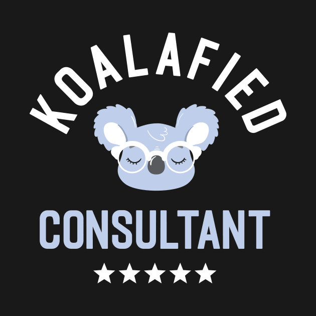 Koalafied Consultant - Funny Gift Idea for Consultants by BetterManufaktur