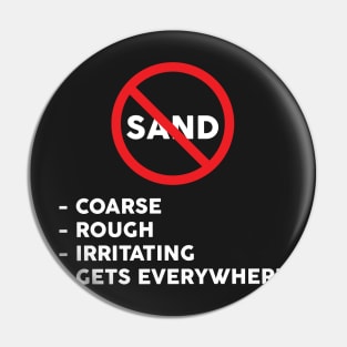 Say No To Sand Pin