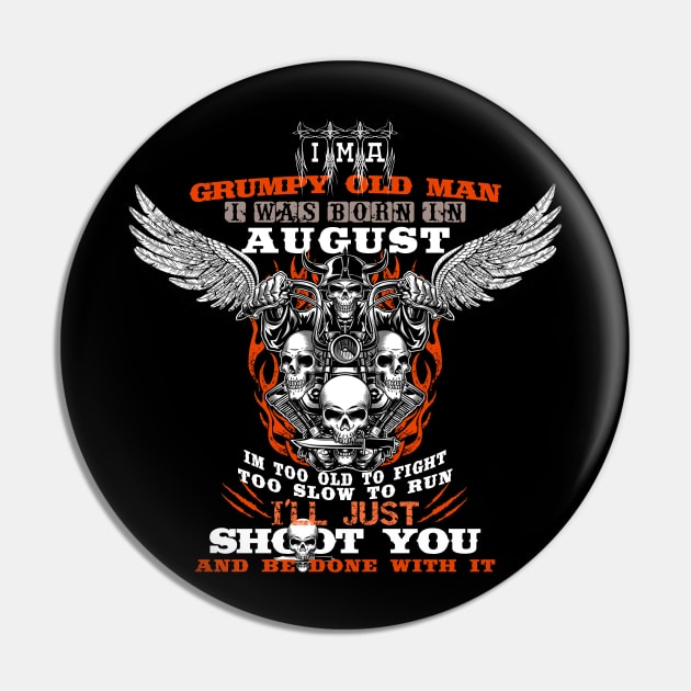 Grumpy Old Man i was born in august Pin by CHNSHIRT