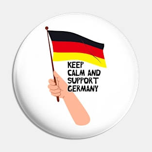 Keep Calm And Support Germany Pin