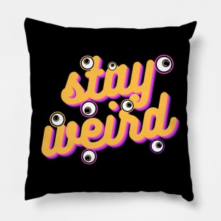 stay weird Pillow