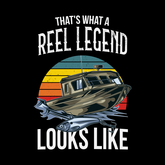 Reel Legend Fishing Boat Fisherman Retro by Foxxy Merch