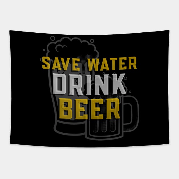 Save Water Drink Beer - Funny Sarcastic Beer Quote Tapestry by stokedstore