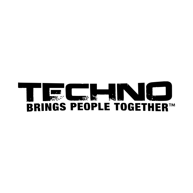 Techno Brings People Together - typo (black) by OFFICIAL SCAN7 MERCHANDISE 