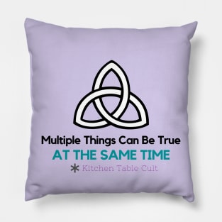 Multiple Things Can Be True at the Same Time Pillow