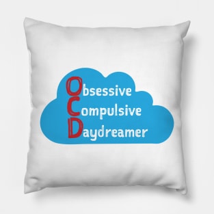 OCD Obsessive Compulsive Daydreamer Pillow