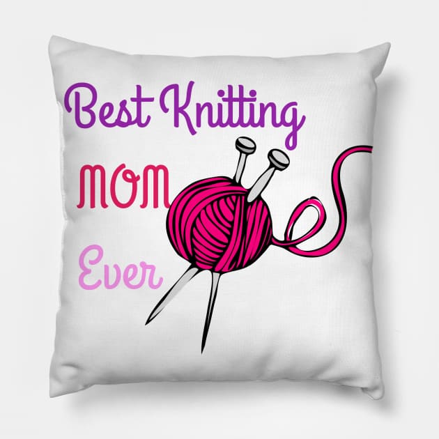 Best Knitting Mom Ever Pillow by Shop-now-4-U 