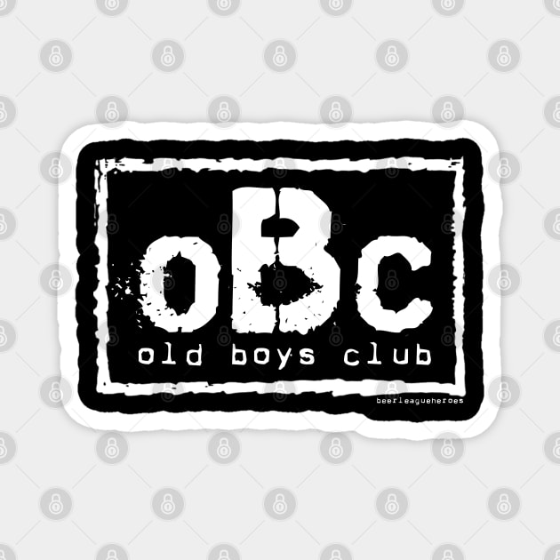 Old Boys Club (OBC) Magnet by Beerleagueheroes.com Merch Store