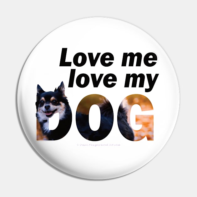 Love me love my dog - Chihuahua oil painting word art Pin by DawnDesignsWordArt