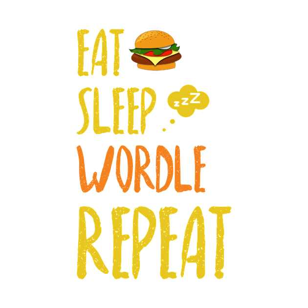 eat sleep wordle repeat by TeeAMS