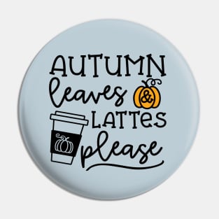 Autumn Leaves And Lattes Please Pumpkin Spice Halloween Cute Funny Pin