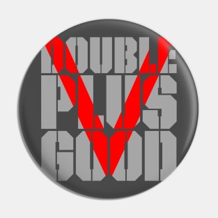 Doubleplusgood Pin