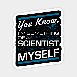 Norman Osborn You know I'm something of a Scientist Myself Quote Magnet