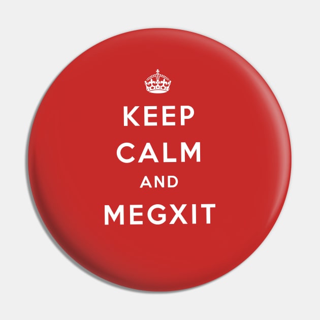 Keep Calm And Megxit Pin by quoteee