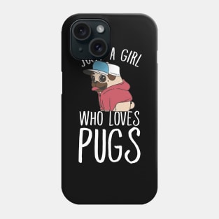 Just a girl who loves pugs Phone Case