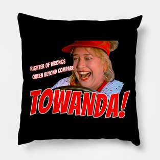 TOWANDA! Righter of Wrongs, Queen Beyond Compare! Pillow