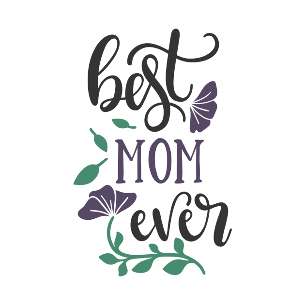 Best Mom Ever by marktwain7