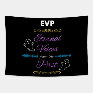 EVP: Eternal Voices of the Past Tapestry