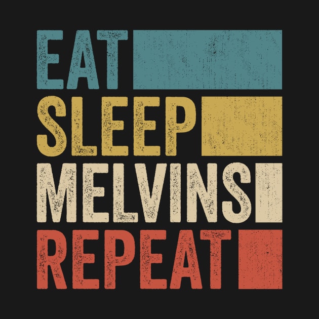 Funny Eat Sleep Melvins Name Repeat Retro Vintage by Realistic Flamingo