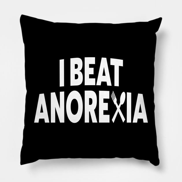 I Beat  Anorexia Pillow by l designs
