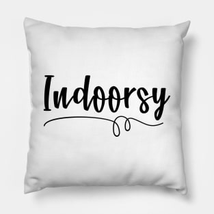 Indoorsy Funny Homebody Quarantined Lockdown Humor Pillow