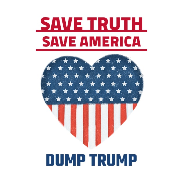 Save Truth Save America Dump Trump by Fantastic Store