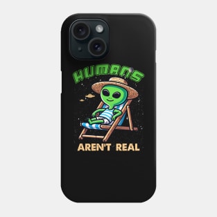 Alien Shirt Humans Aren't Real Phone Case