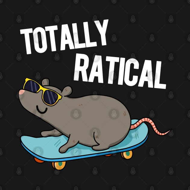 Totally Ratical Funny Rat Pun by punnybone