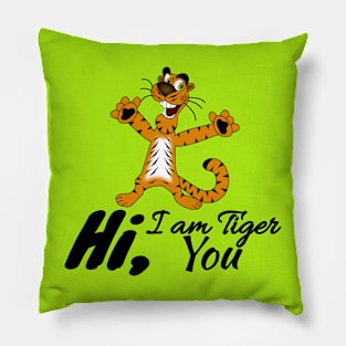 Hi I am Tiger You Pillow