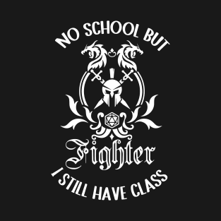 Fighter class rpg game schools out T-Shirt