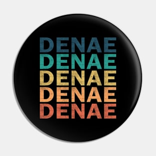 Denae Name T Shirt - Denae Vintage Retro Name Gift Item Tee Pin