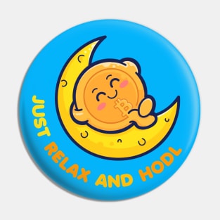 Bitcoin - Just relax and hodl Pin