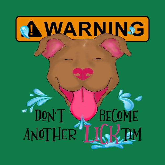 WARNING Don't become another LICKtim by Mama_Baloos_Place