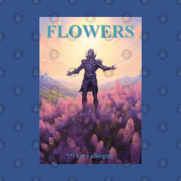 Flowers I Have Allergies Death Knight by Copper City Dungeon