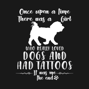 I'M A Girl Who Really Loved Maltese & Had Tatttoos T-Shirt