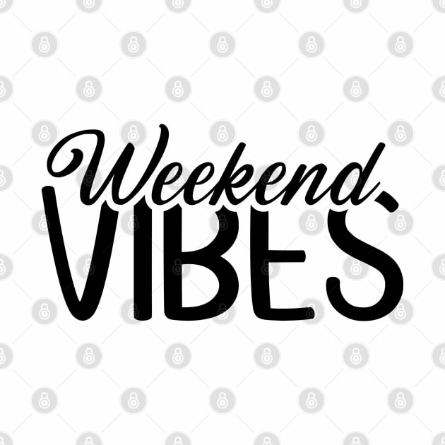 Weekend Vibes (black text) by KayBee Gift Shop