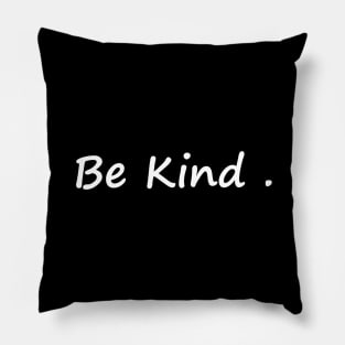 Be Kind Pillow