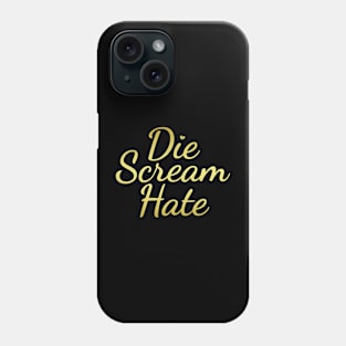 Die Scream Hate Phone Case