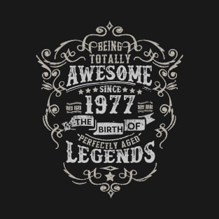 Vintage 1977 The Birth of Legends Being Totally T-Shirt