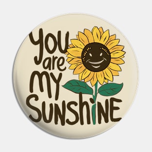 Your Are My Sunshine Pin