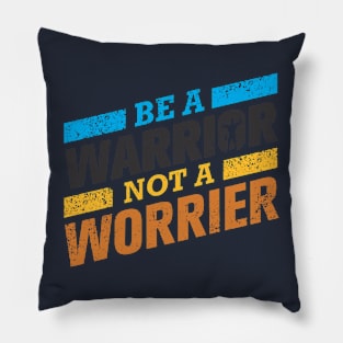 be a warrior Pillow