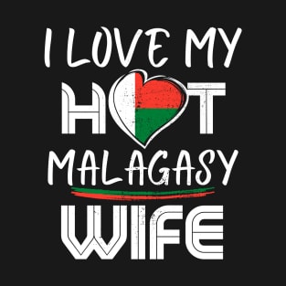 Funny I Love My Hot Malagasy Wife Husband T-Shirt