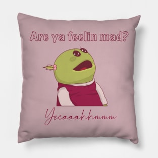 Nanalan are you feeling mad? Pillow