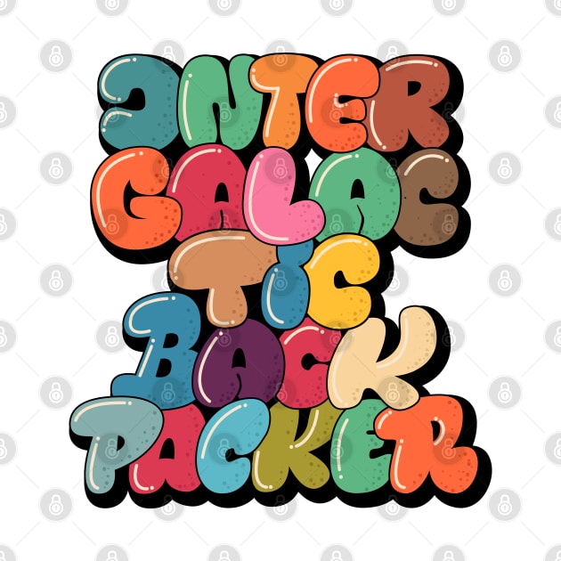 Intergalactic Backpacker. Bubble Style Typography. by Boogosh