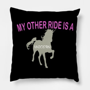 My Other Ride Is A Unicorn Pillow