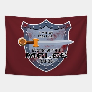 You're within Melee range Tapestry