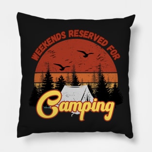 Weekends reserved for Camping Pillow