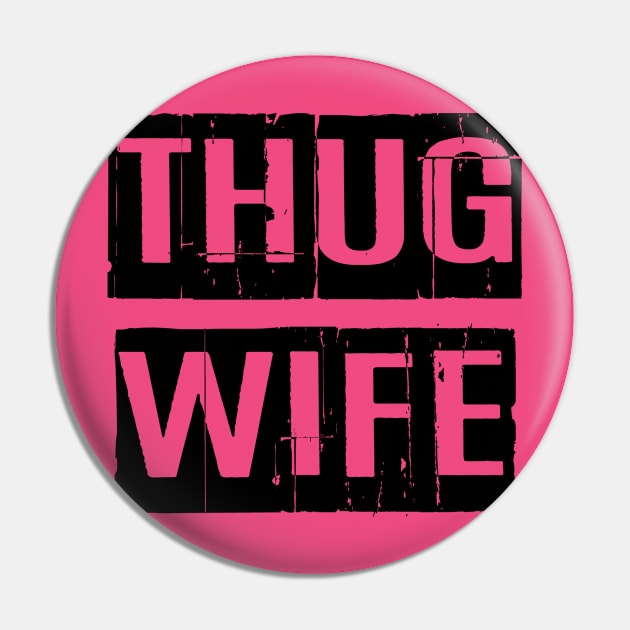 Thug Wife Pin by sazzygirlteez